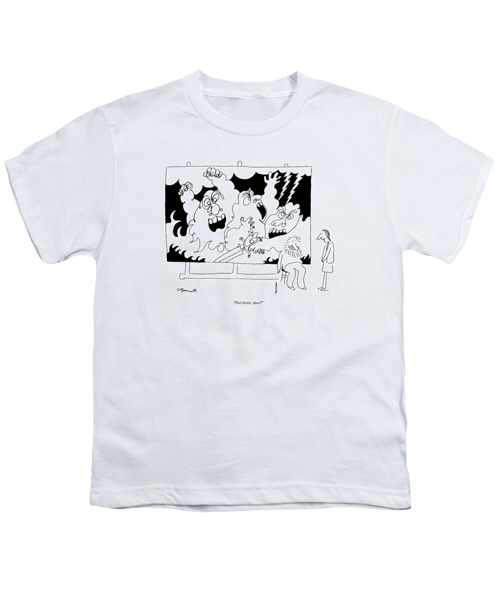 
 Wife Asks Artist Husband Youth T-Shirt featuring the drawing Feel Better by Charles Barsotti