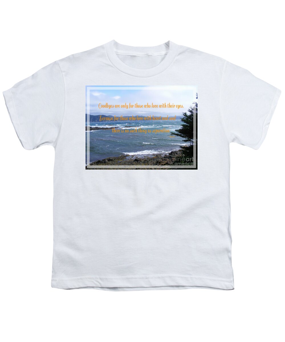 Goodbyes Rumi Quote Youth T-Shirt featuring the photograph Goodbyes Rumi Quote by Barbara A Griffin