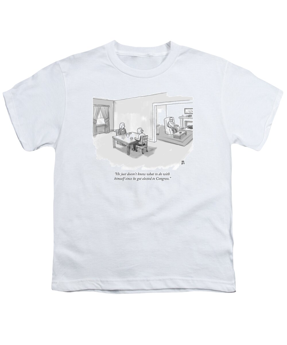 Congress Youth T-Shirt featuring the drawing He Just Doesn't Know What To Do With Himself by Paul Noth