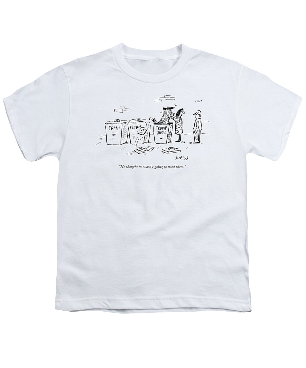 He Thought He Wasn't Going To Need Them.' Youth T-Shirt featuring the drawing He Thought He Wasn't Going To Need by David Sipress