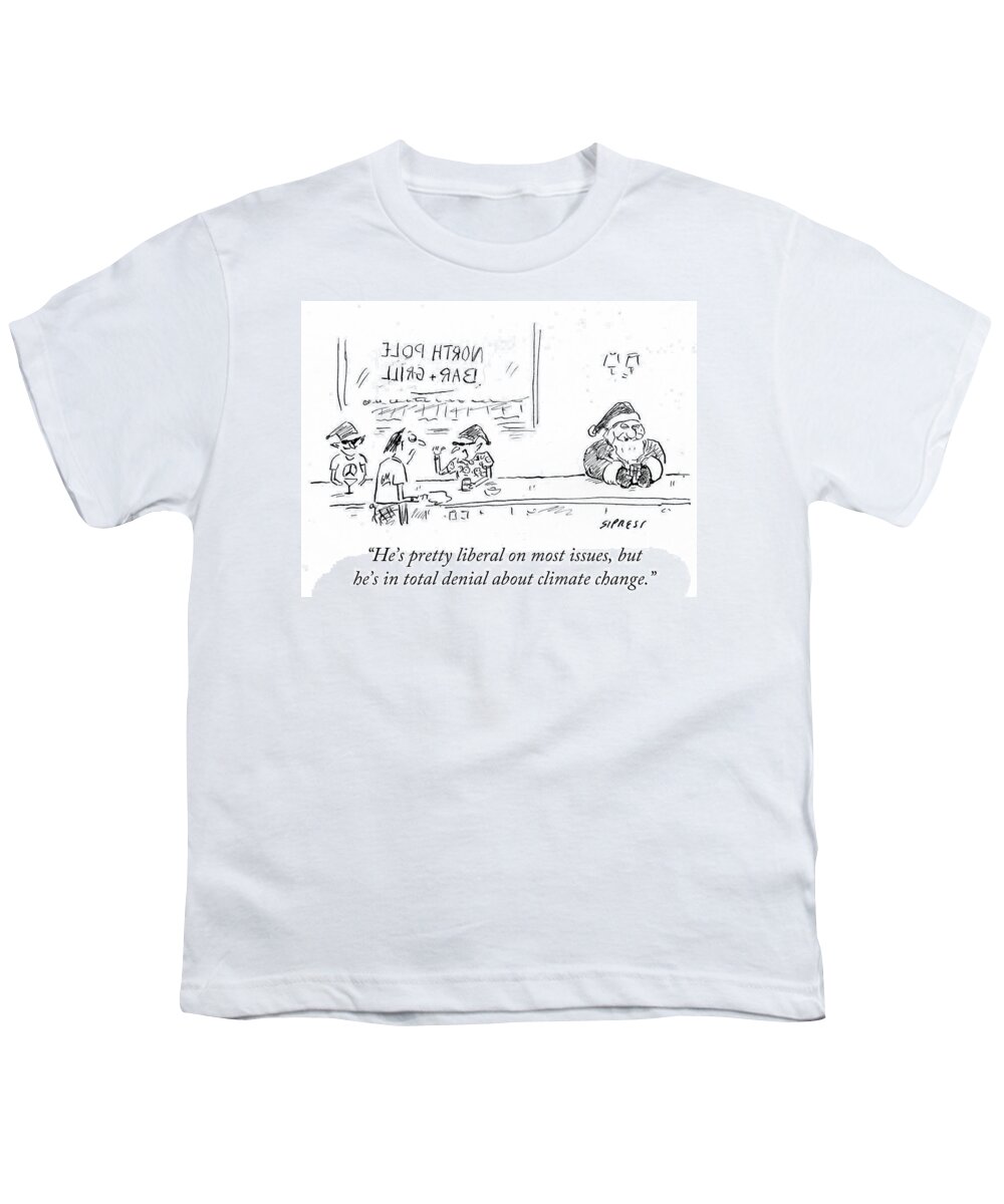 He's Pretty Liberal On Most Issues Youth T-Shirt featuring the drawing He's In Total Denial About Climate Change by David Sipress