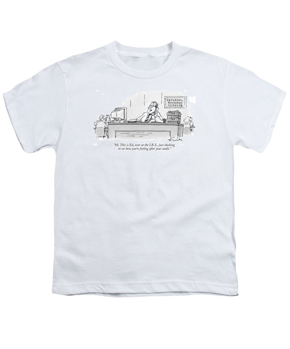 Taxes Youth T-Shirt featuring the drawing Hi. This Is Ed by Mike Twohy
