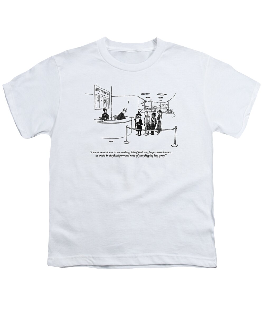 
(irate Old Lady At Airline Ticket Counter.)
Travel Youth T-Shirt featuring the drawing I Want An Aisle Seat In No Smoking by George Booth