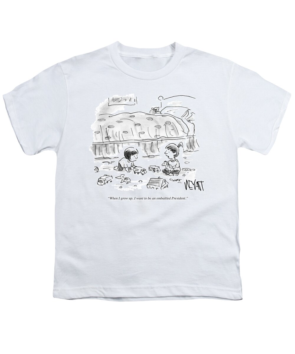 When I Grow Up Youth T-Shirt featuring the drawing I Want To Be An Embattled President by Christopher Weyant