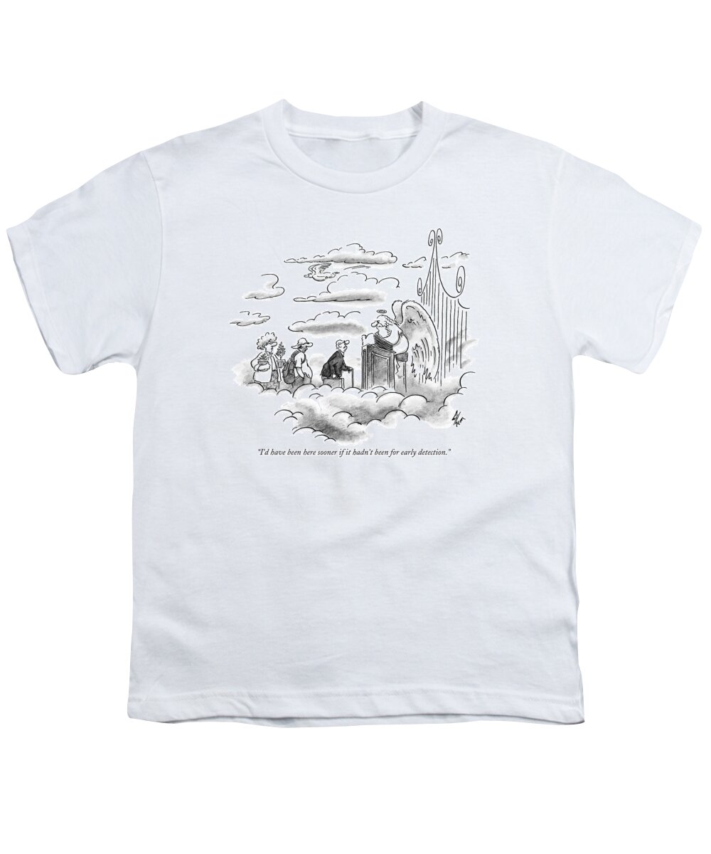 Early Detection Youth T-Shirt featuring the drawing I'd Have Been Here Sooner If It Hadn't by Frank Cotham
