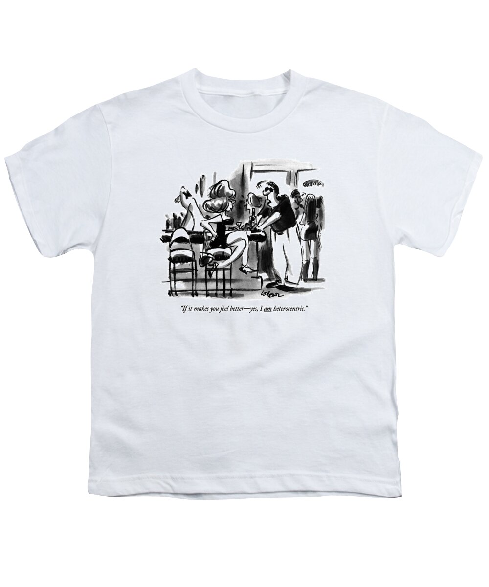 

 Man Standing At Bar Says To Large-breasted Woman Youth T-Shirt featuring the drawing If It Makes You Feel Better - Yes by Lee Lorenz