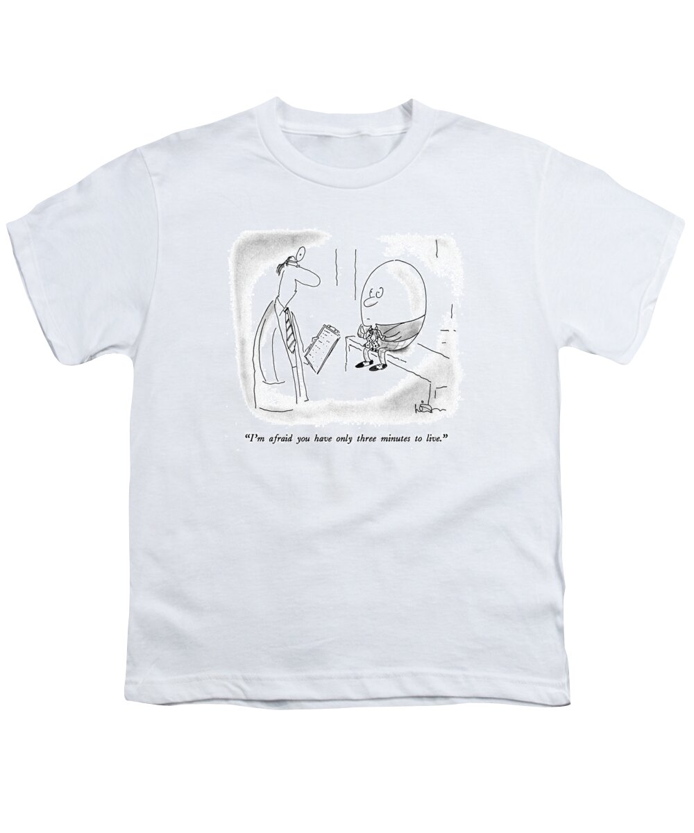 Food Youth T-Shirt featuring the drawing I'm Afraid You Have Only Three Minutes To Live by Arnie Levin