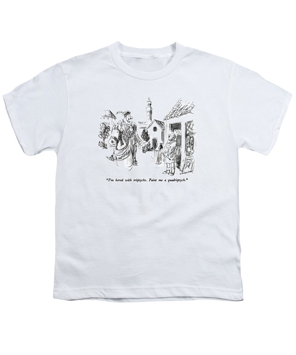 

 Man In Medieval Clothing On A Horse Says To Artist. 
Art Youth T-Shirt featuring the drawing I'm Bored With Triptychs. Paint Me A Quadriptych by James Stevenson