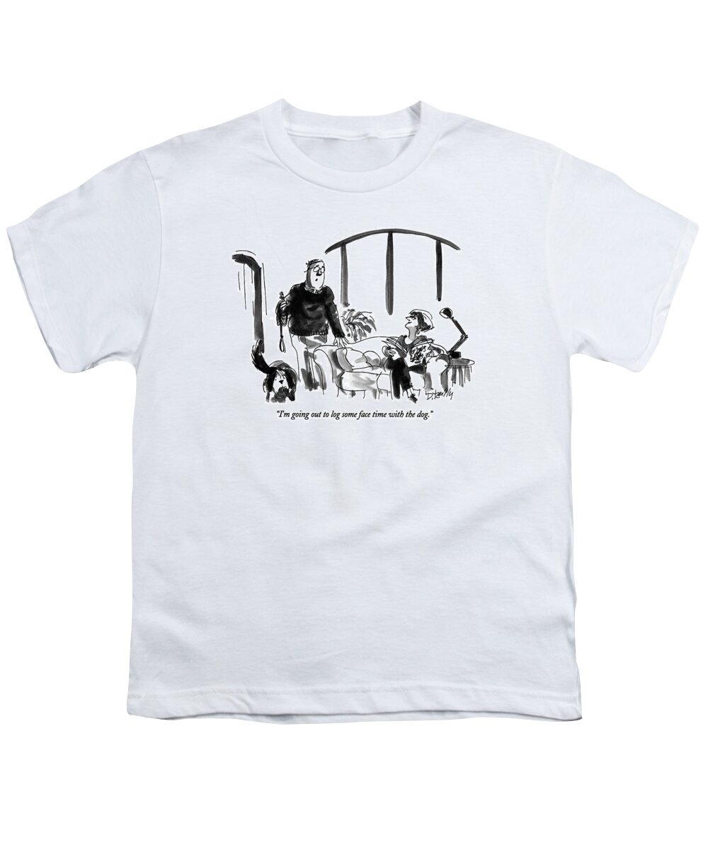 
Animals Youth T-Shirt featuring the drawing I'm Going Out To Log Some Face Time With The Dog by Donald Reilly