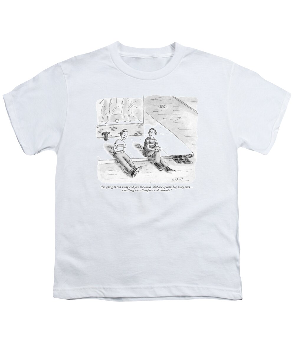 Culture Clash Youth T-Shirt featuring the drawing I'm Going To Run Away And Join The Circus by Roz Chast