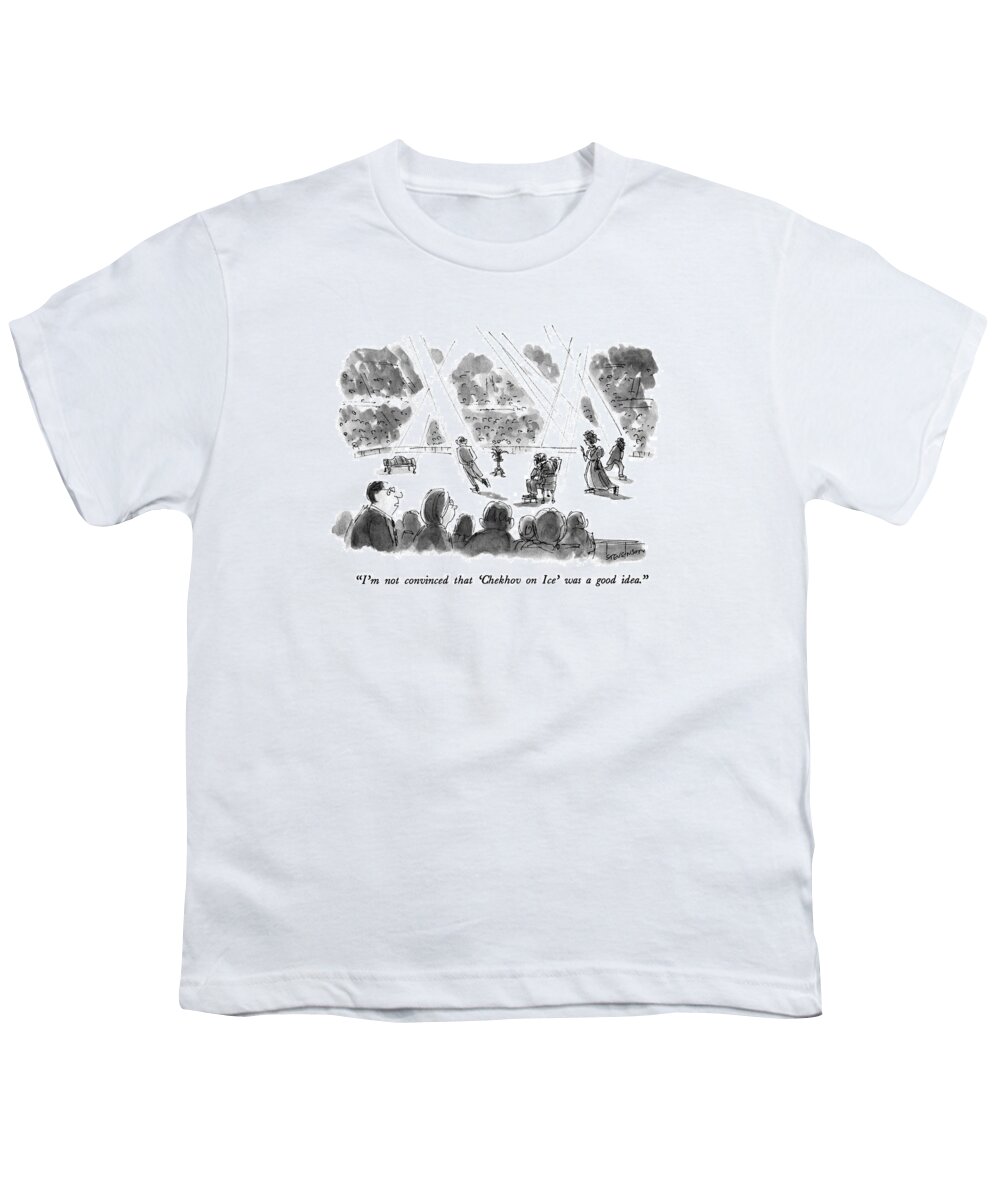 Entertainment Youth T-Shirt featuring the drawing I'm Not Convinced That 'chekhov On Ice' by James Stevenson