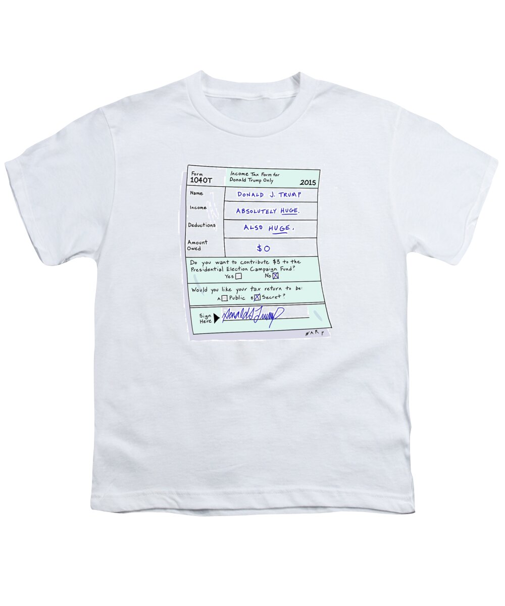Income Tax Form For Donald Trump Only Youth T-Shirt featuring the drawing Income Tax Form For Donald Trump Only by Kim Warp