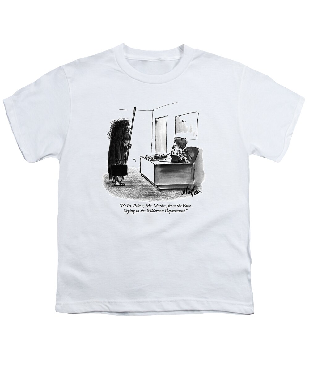 

 Office Receptionist Speaks Into Phone. 
Wilderness Youth T-Shirt featuring the drawing It's Irv Pelton by Warren Miller