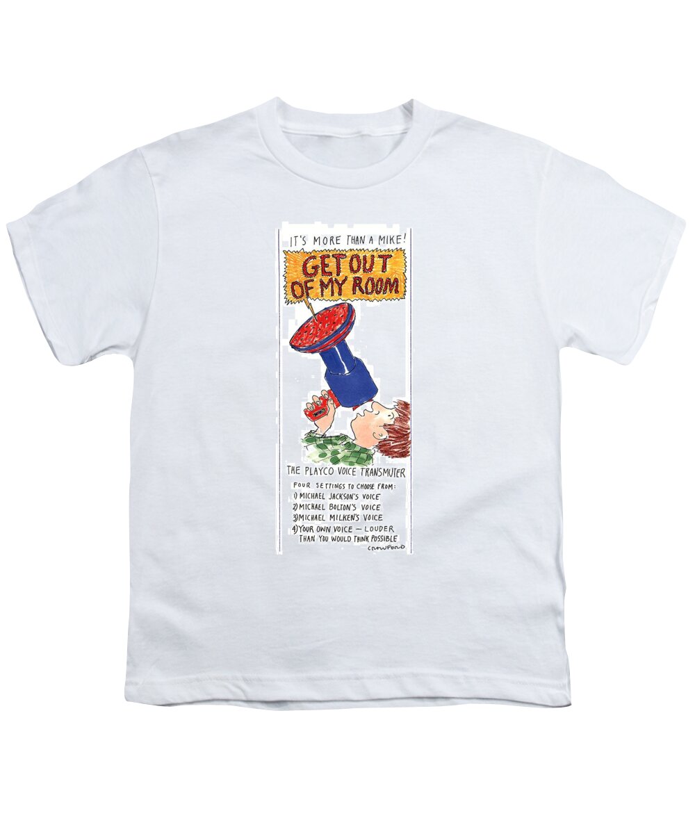 It's More Than A Mike!
(an Advertisement For Something Called Which Allows Children To Speak In Youth T-Shirt featuring the drawing It's More Than A Mike! by Michael Crawford