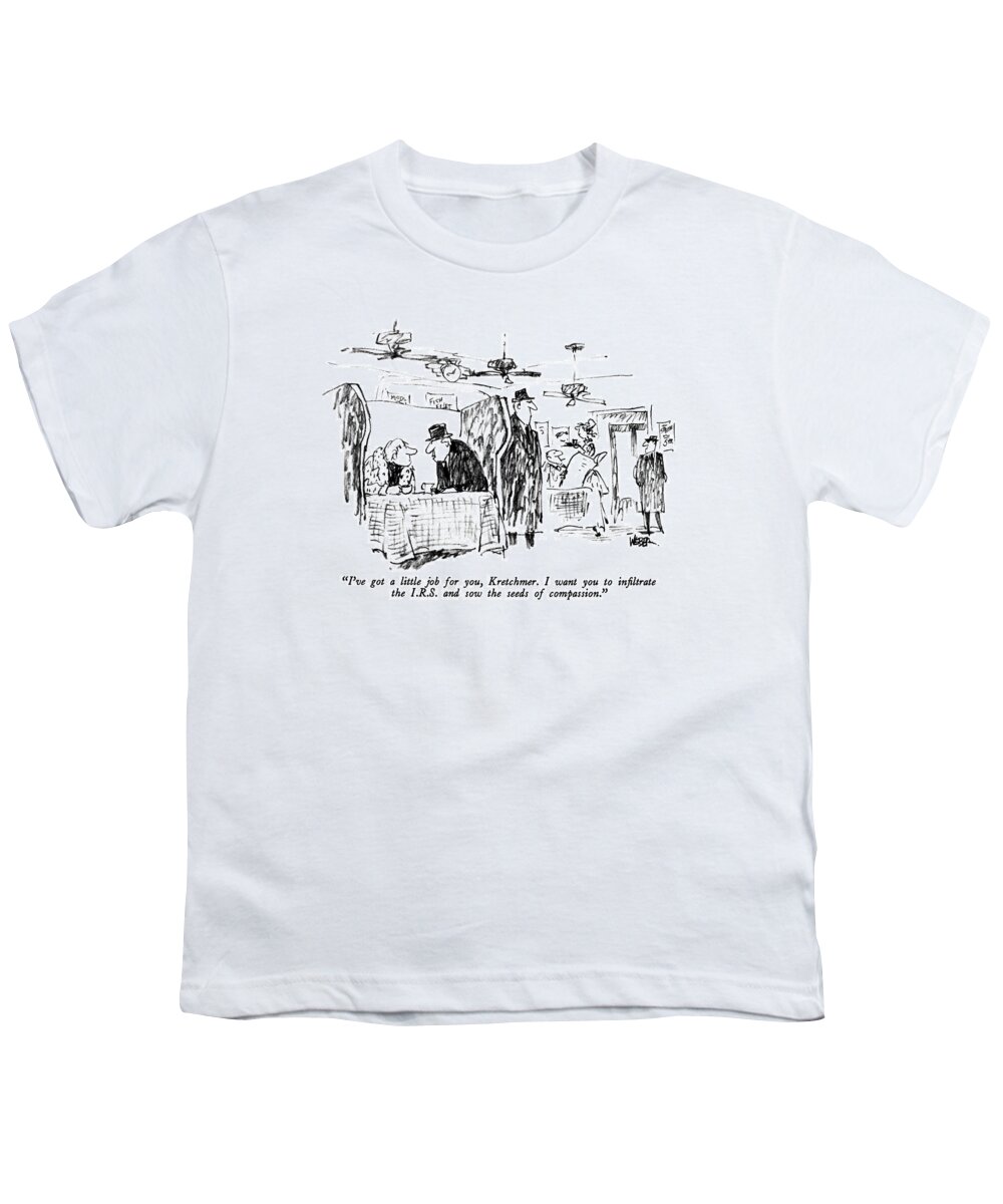 

 One Man To Another In Restaurant. Government Youth T-Shirt featuring the drawing I've Got A Little Job by Robert Weber