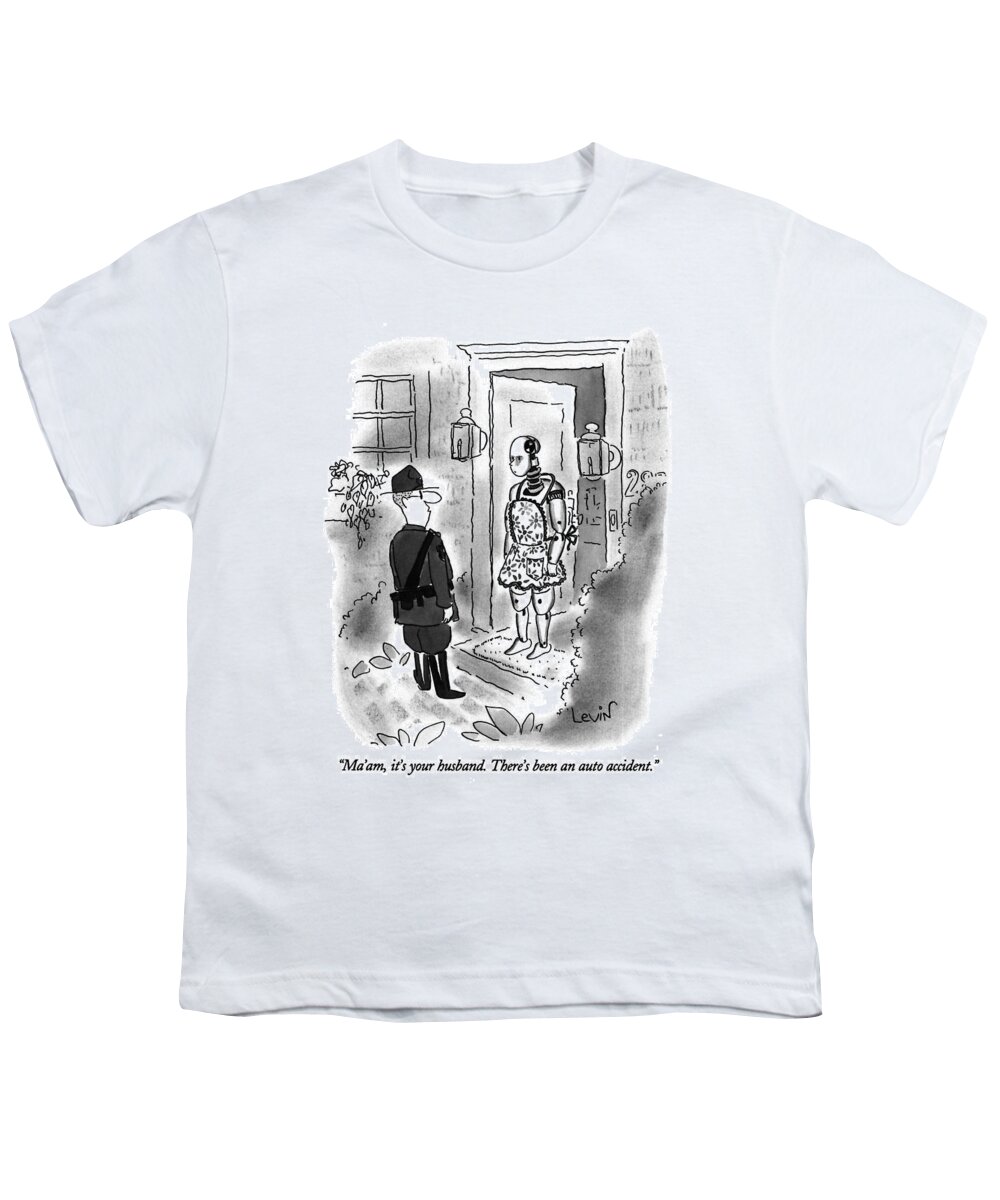 (police Officer Informs Housewife Of Auto Accident Youth T-Shirt featuring the drawing Ma'am, It's Your Husband. There's Been An Auto by Arnie Levin