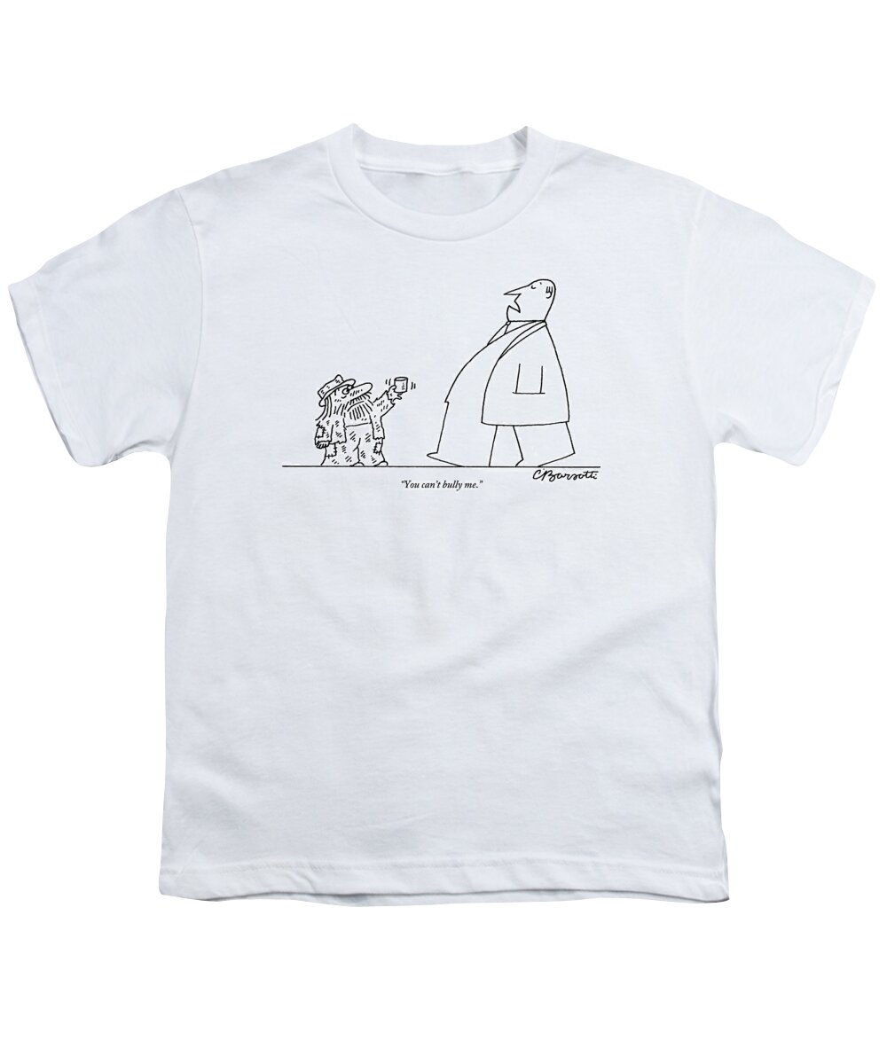 Bum Youth T-Shirt featuring the drawing Man Says While Passing A Decrepit Beggar That by Charles Barsotti