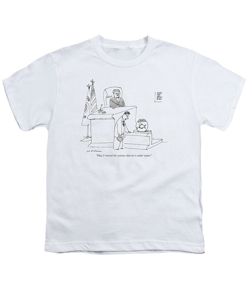 Lawyers Youth T-Shirt featuring the drawing May I Remind The Witness That He Is Under Water by Michael Maslin