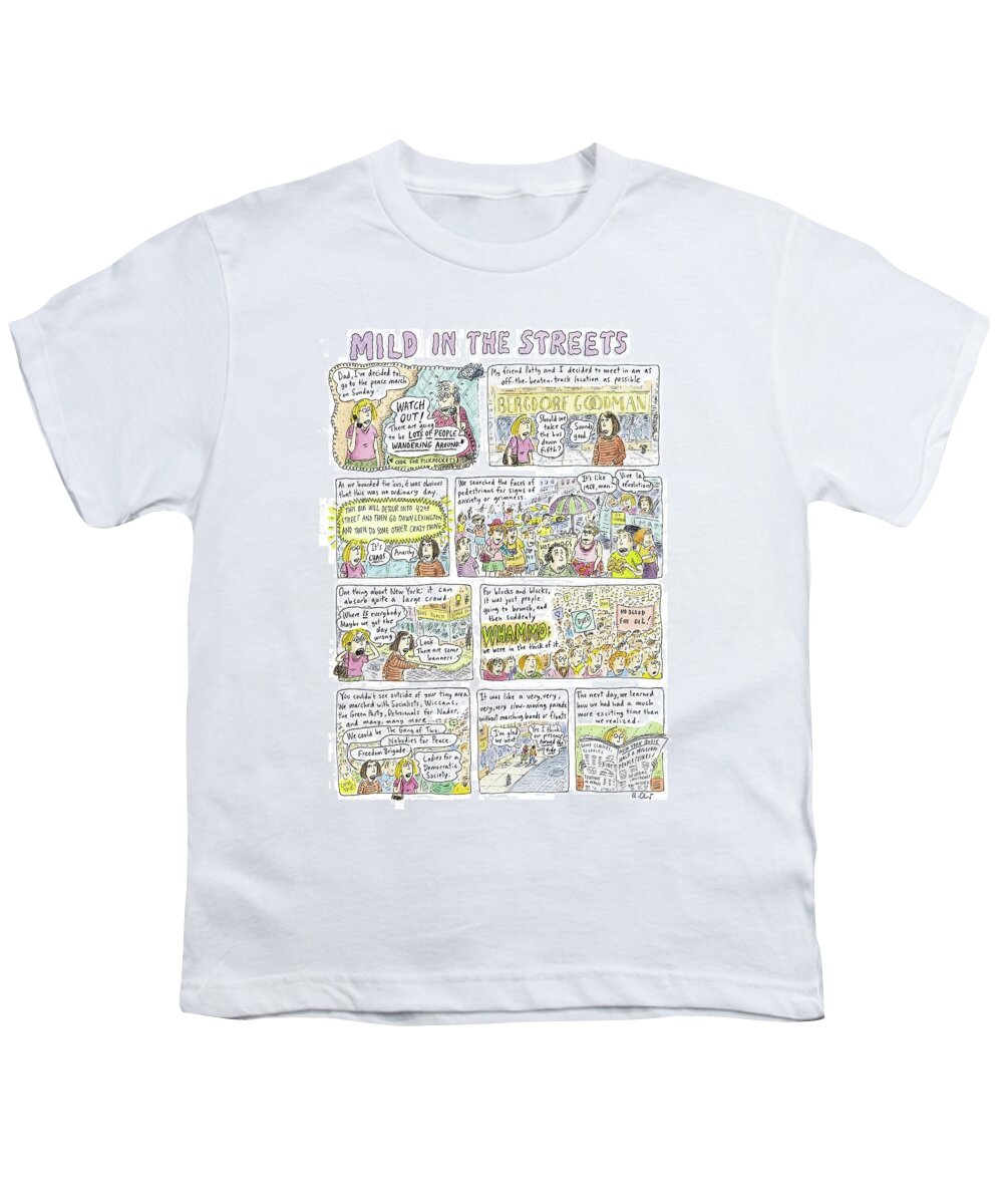 119293 Rch Roz Chast

(experiences Of Protesters At The Republican National Convention In New York.) Politics Regional New York City Youth T-Shirt featuring the drawing Mild In The Streets by Roz Chast