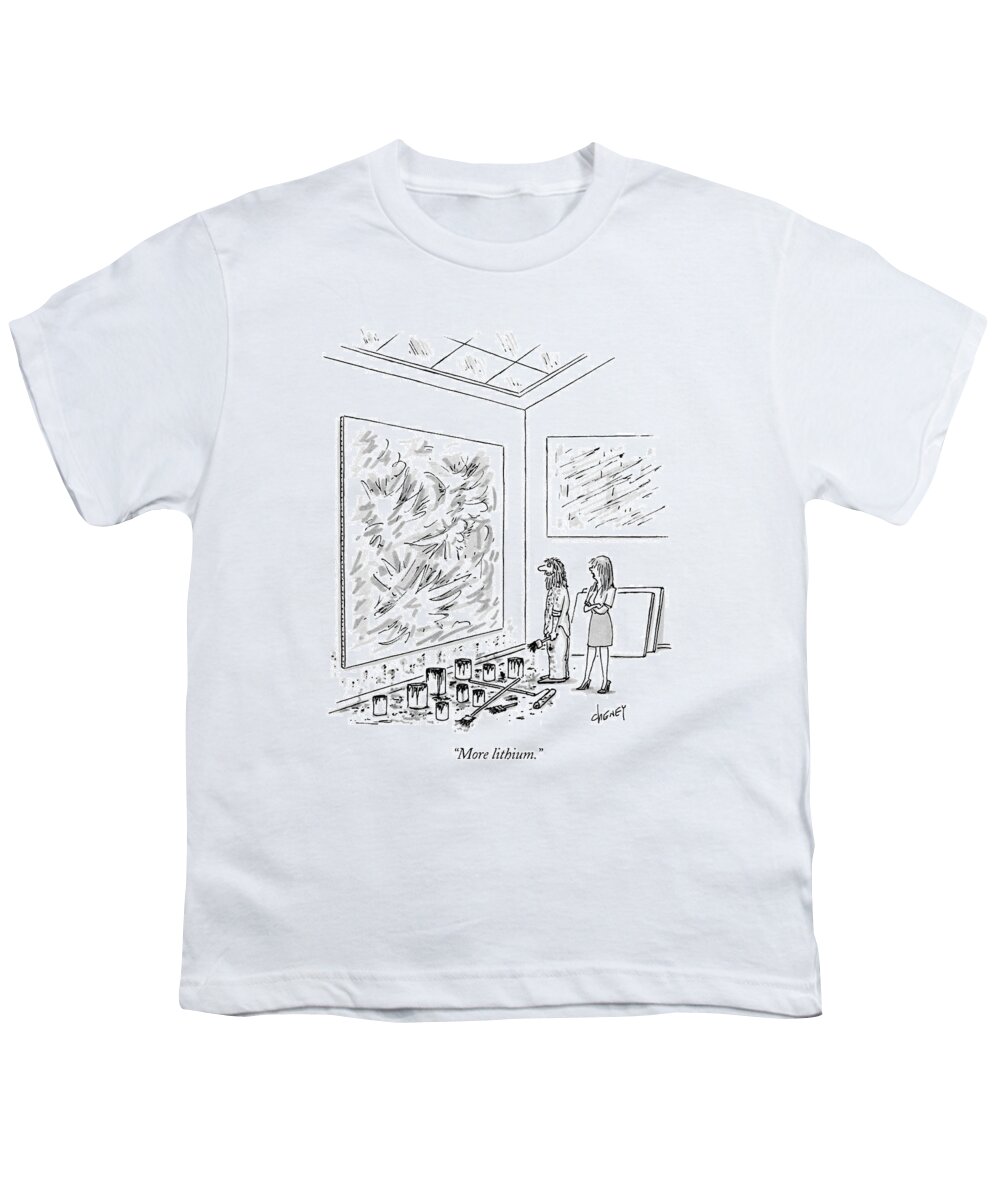
(wife Or Girlfriend Gives Advice To Abstract Painter Whose Latest Work Is Explosive And Needing Restraint)
Art Youth T-Shirt featuring the drawing More Lithium by Tom Cheney