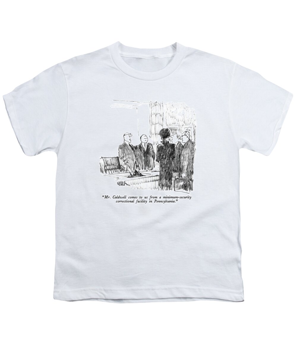 

 Businessman Introducing Colleague To Others In Office. Prison Youth T-Shirt featuring the drawing Mr. Caldwell Comes To Us From A Minimum-security by Robert Weber