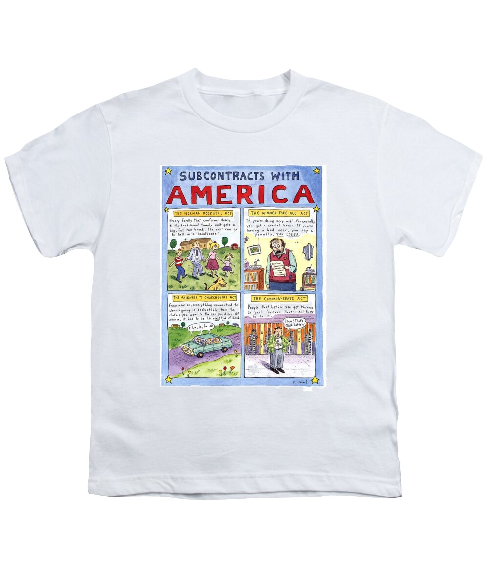 Subcontracts With America
No Caption
Title: Subcontracts With America. A Full Page Color Spread Which Spoofs Newt Gingrich And The Republican Party's Contract With America. Spread Includes Four Squares Of Illustrations Which Highlight The Following Acts: The Norman Rockwell Act Youth T-Shirt featuring the drawing New Yorker January 16th, 1995 by Roz Chast