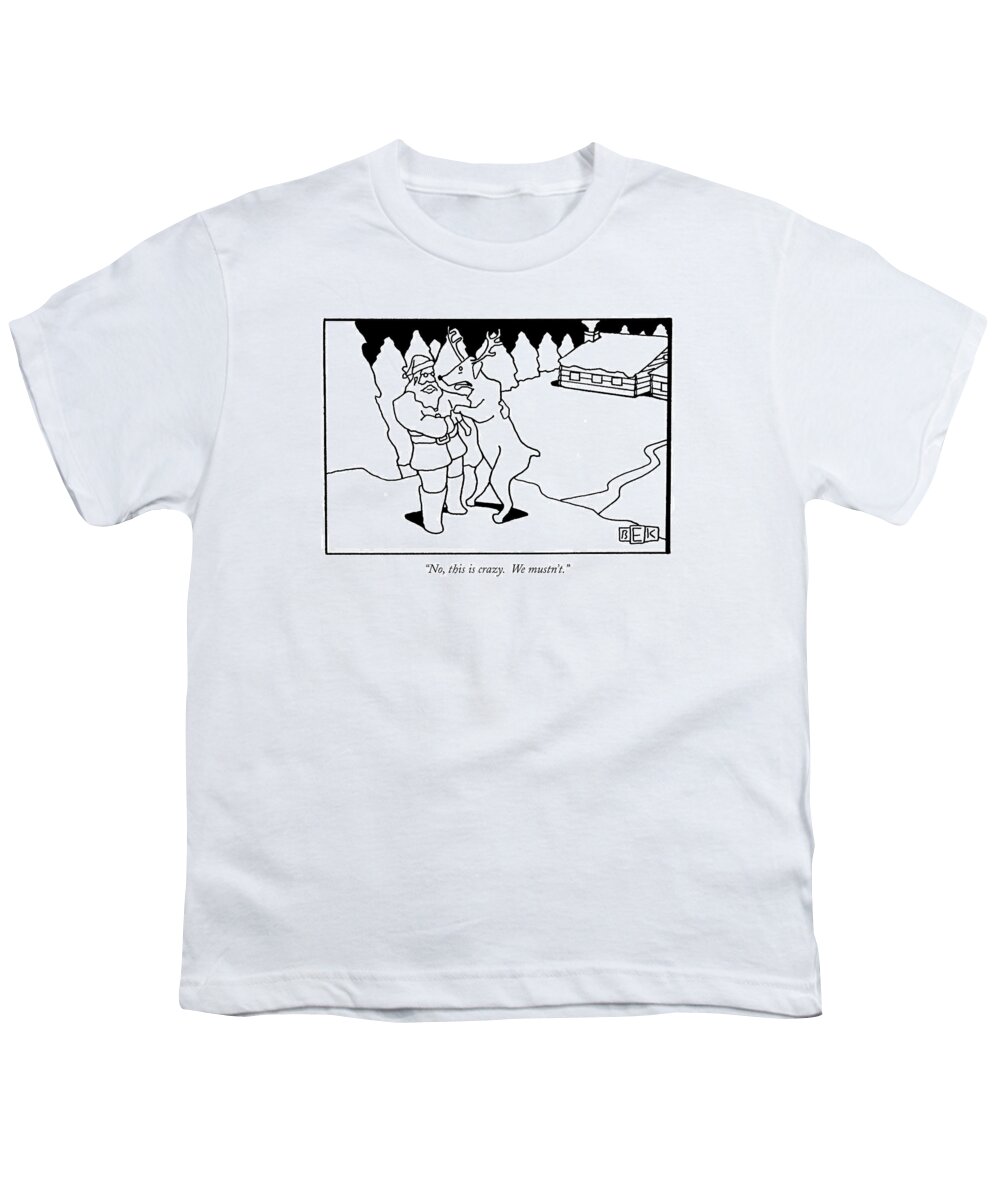 Adultery Youth T-Shirt featuring the drawing No, This Is Crazy. We Mustn't by Bruce Eric Kaplan