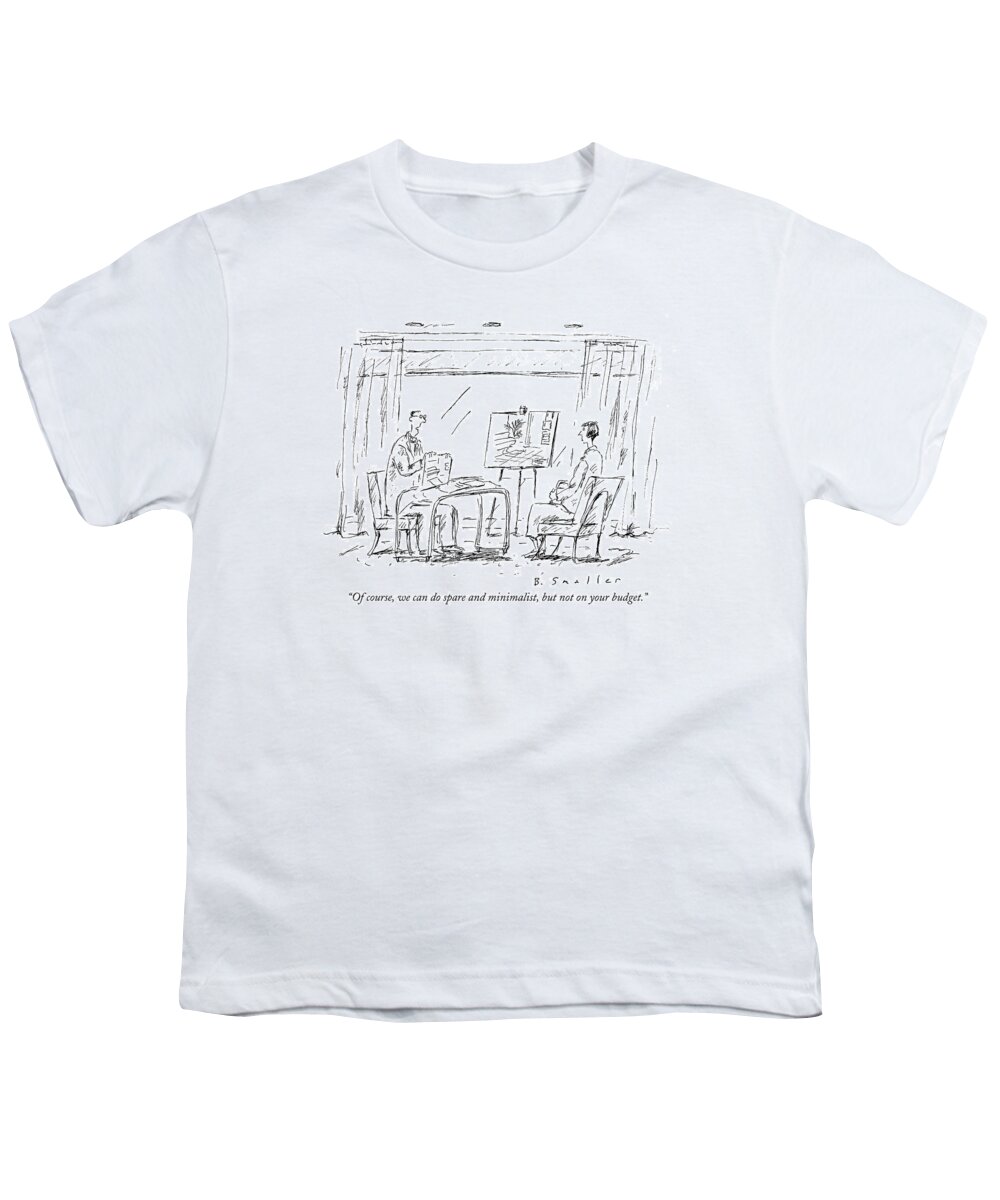 Budget Youth T-Shirt featuring the drawing Of Course, We Can Do Spare And Minimalist, But by Barbara Smaller