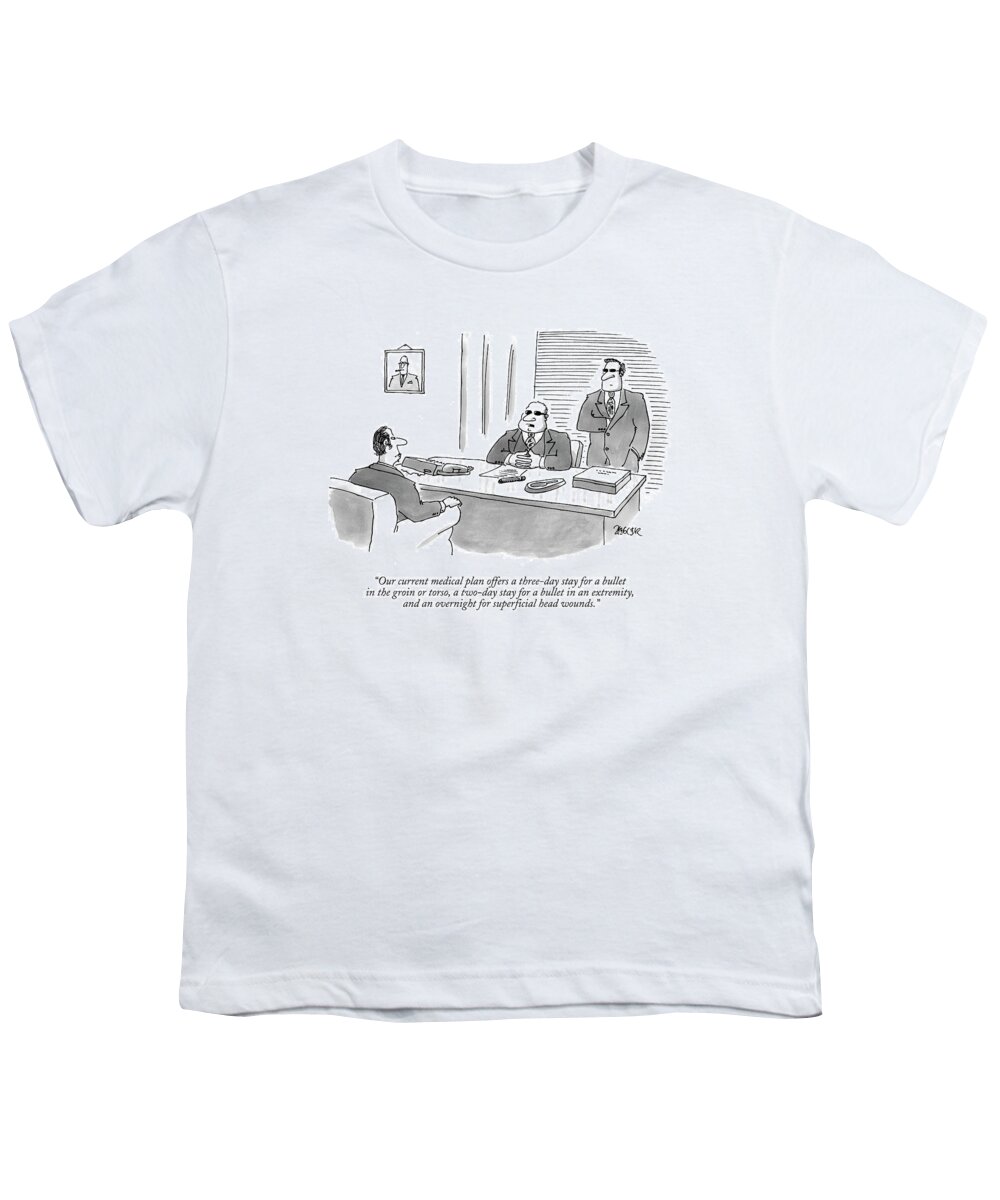 Insurance Youth T-Shirt featuring the drawing Our Current Medical Plan Offers A Three-day Stay by Jack Ziegler