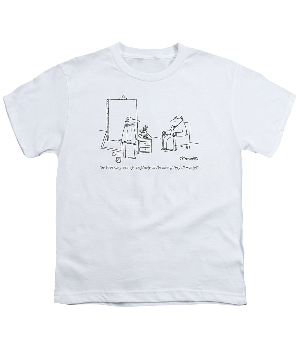 Portraits Youth T-Shirt featuring the drawing So Have We Given Up Completely On The Idea by Charles Barsotti
