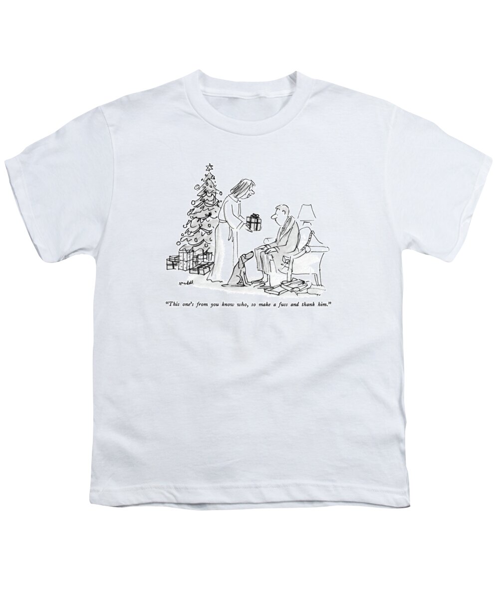 

 Wife Says To Husband Handing Him His X-mas Gift As Dog Watches. 
Dogs Youth T-Shirt featuring the drawing This One's From You Know Who by Frank Modell