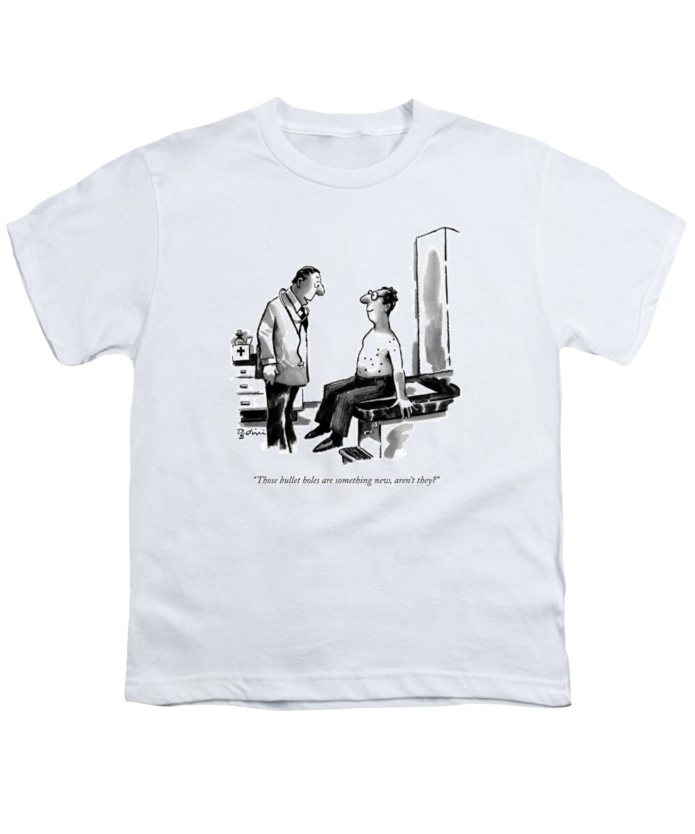 Medical Youth T-Shirt featuring the drawing Those Bullet Holes Are Something New by Eldon Dedini