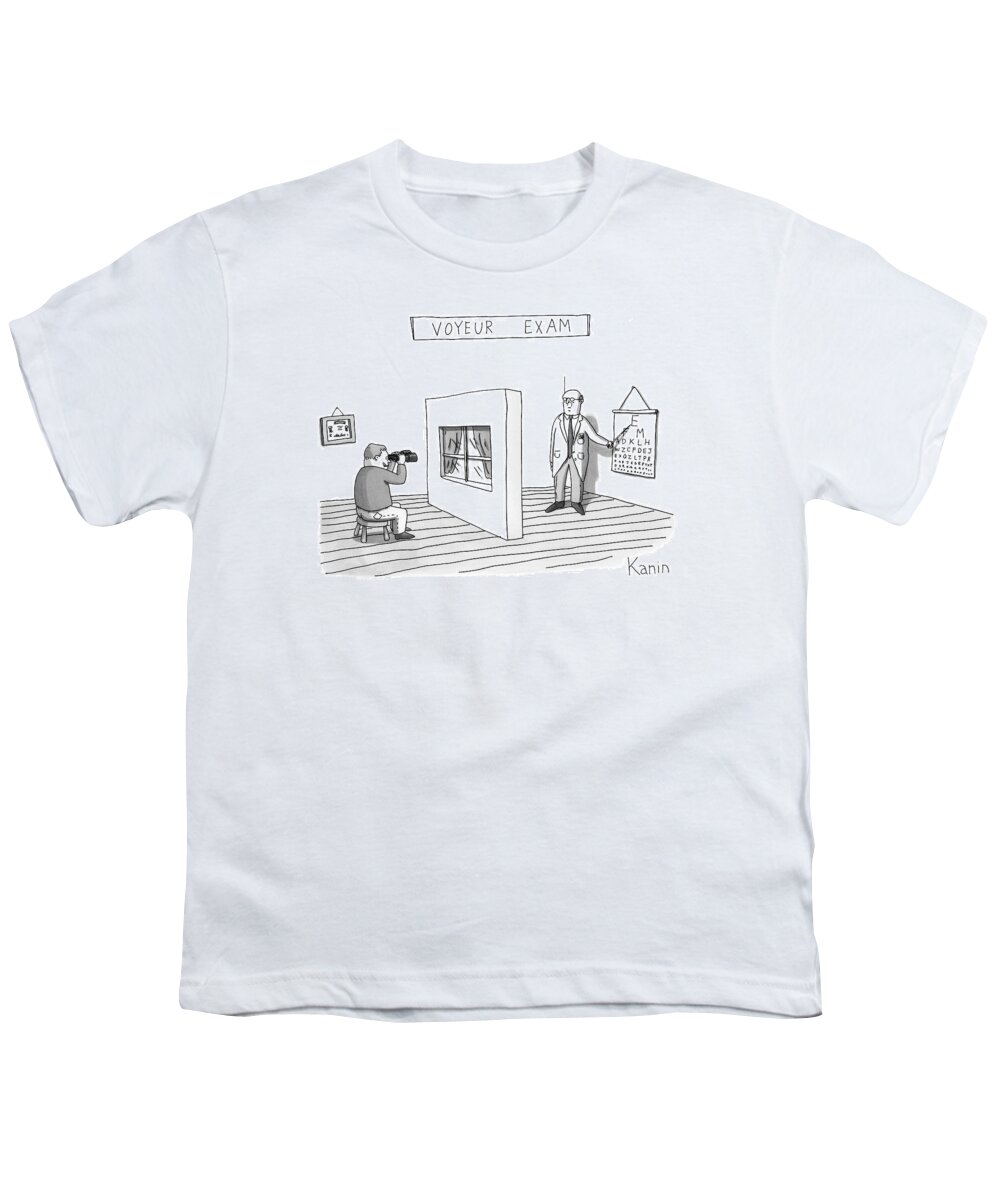 Title: A Man Takes An Eye Exam While Looking Into Binoculars Through A Window At An Eye Chart. Voyeur Youth T-Shirt featuring the drawing Title: Voyeur Exam. A Man Takes An Eye Exam by Zachary Kanin