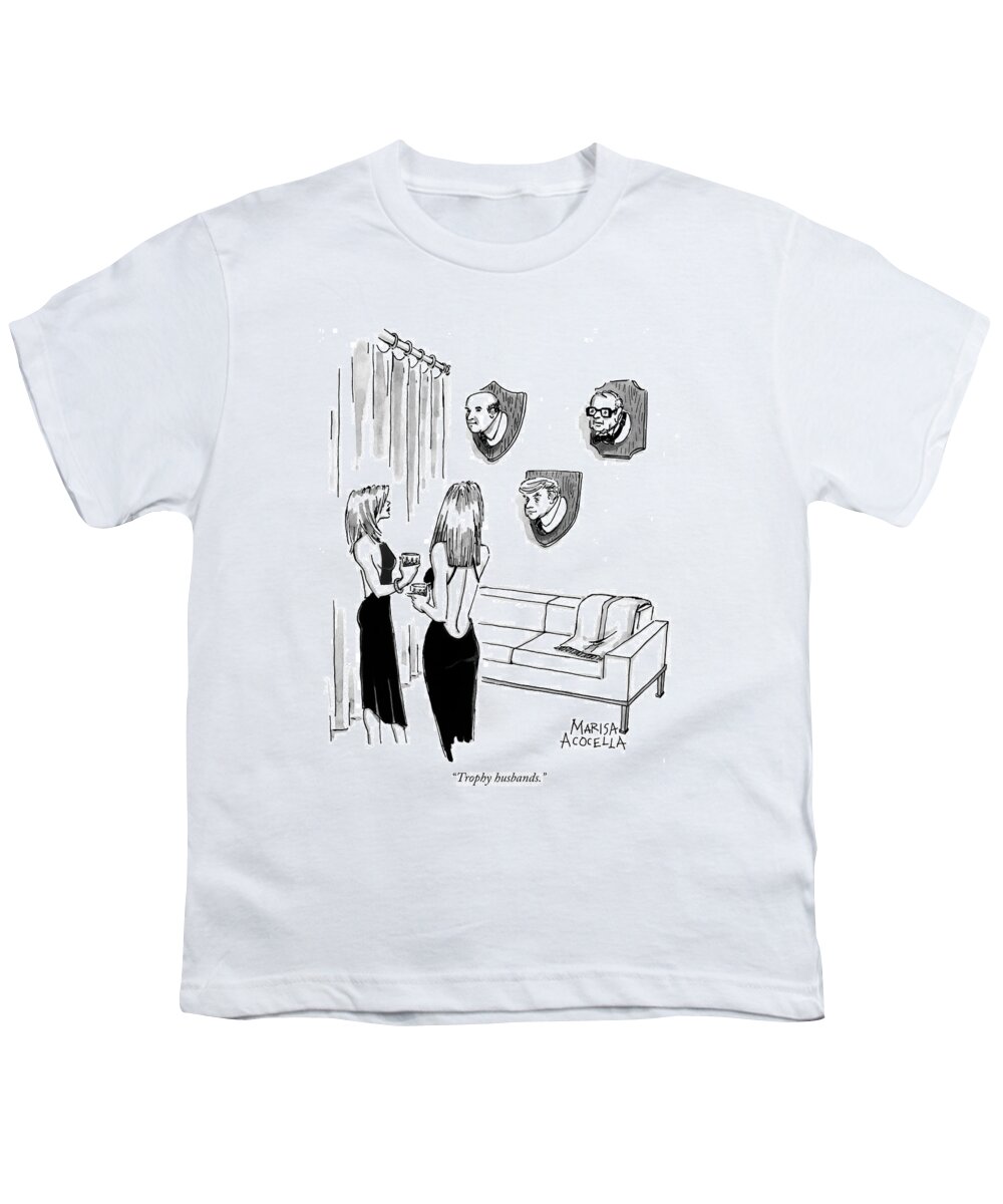 Husbands - General Youth T-Shirt featuring the drawing Trophy Husbands by Marisa Acocella Marchetto