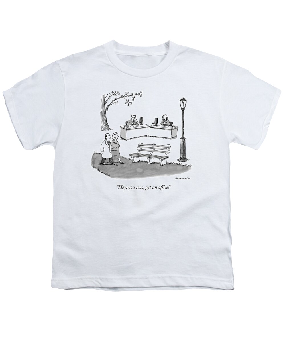 Hey Youth T-Shirt featuring the drawing Hey, you two, get an office by Joe Dator