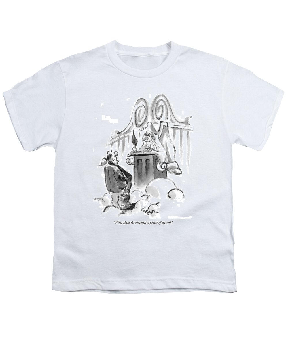 Heaven Youth T-Shirt featuring the drawing What About The Redemptive Power Of My Art? by Lee Lorenz