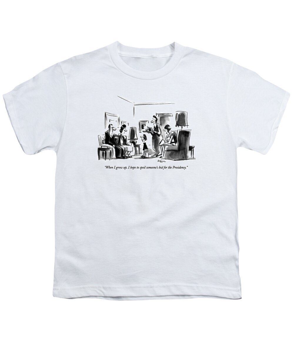 

 Child Says To Parents' Guests. Refers To Reform Party Candidate Ross Perot. 
Politics Youth T-Shirt featuring the drawing When I Grow by Lee Lorenz
