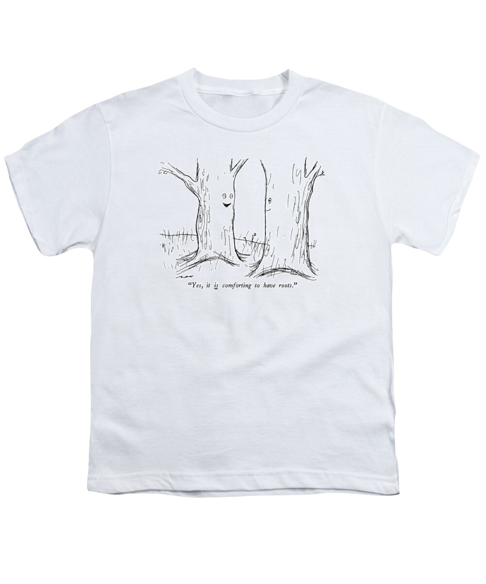 

 One Tree To Another. 
Nature Youth T-Shirt featuring the drawing Yes, It Is Comforting To Have Roots by Al Ross