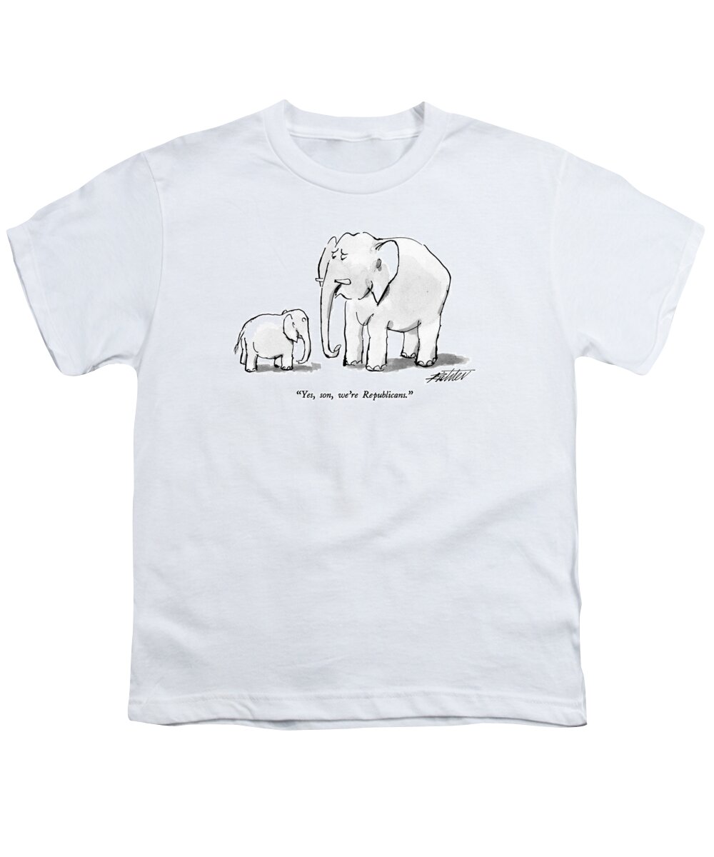 

 Elephant To His Son. Animals Youth T-Shirt featuring the drawing Yes, Son, We're Republicans by Mischa Richter