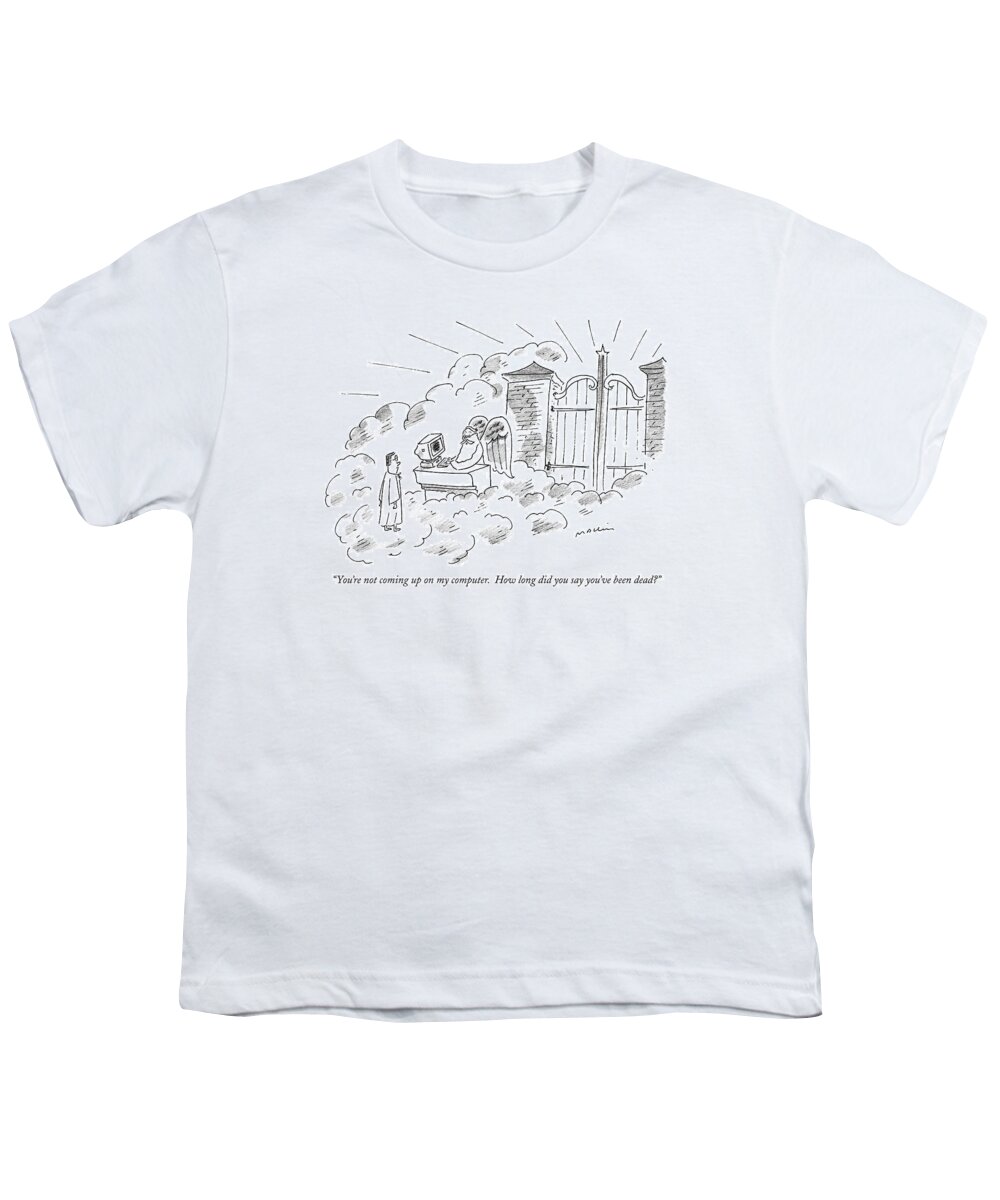 Computers Youth T-Shirt featuring the drawing You're Not Coming Up On My Computer. How Long by Michael Maslin