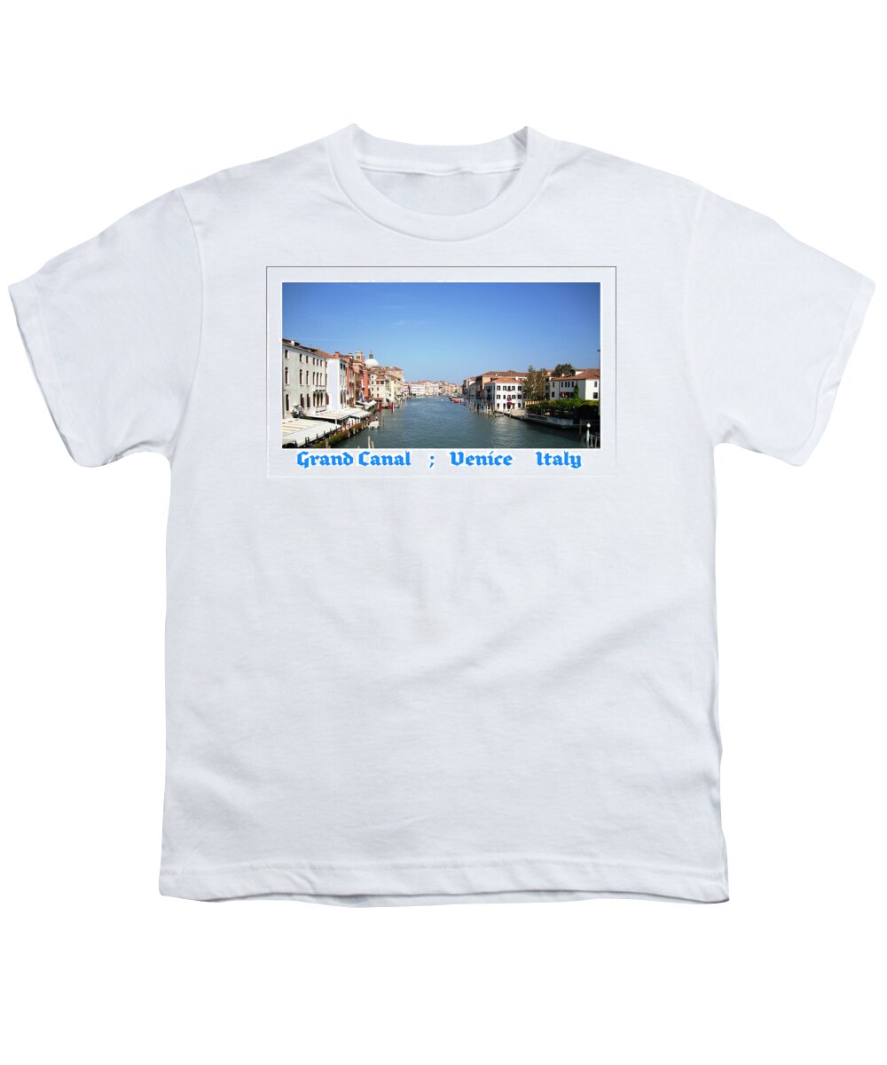 Venice Youth T-Shirt featuring the photograph Grand Canal  Venice Italy #1 by John Shiron
