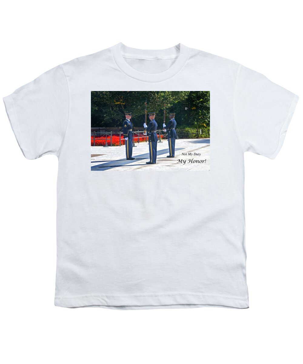 Honor Youth T-Shirt featuring the photograph Not My Duty - MY HONOR by Paul W Faust - Impressions of Light
