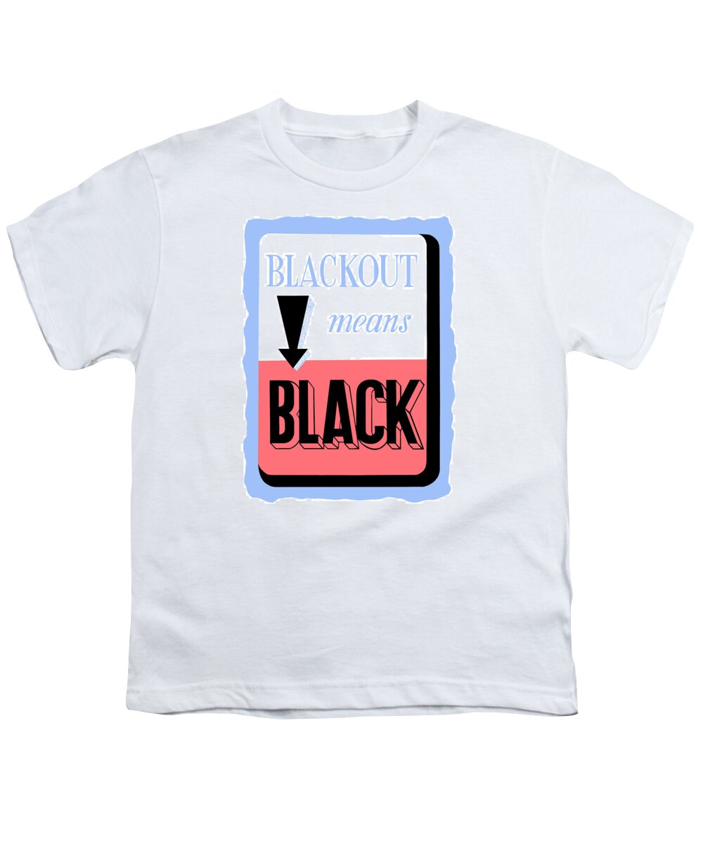 Blackout Youth T-Shirt featuring the painting Blackout Means Black by War Is Hell Store