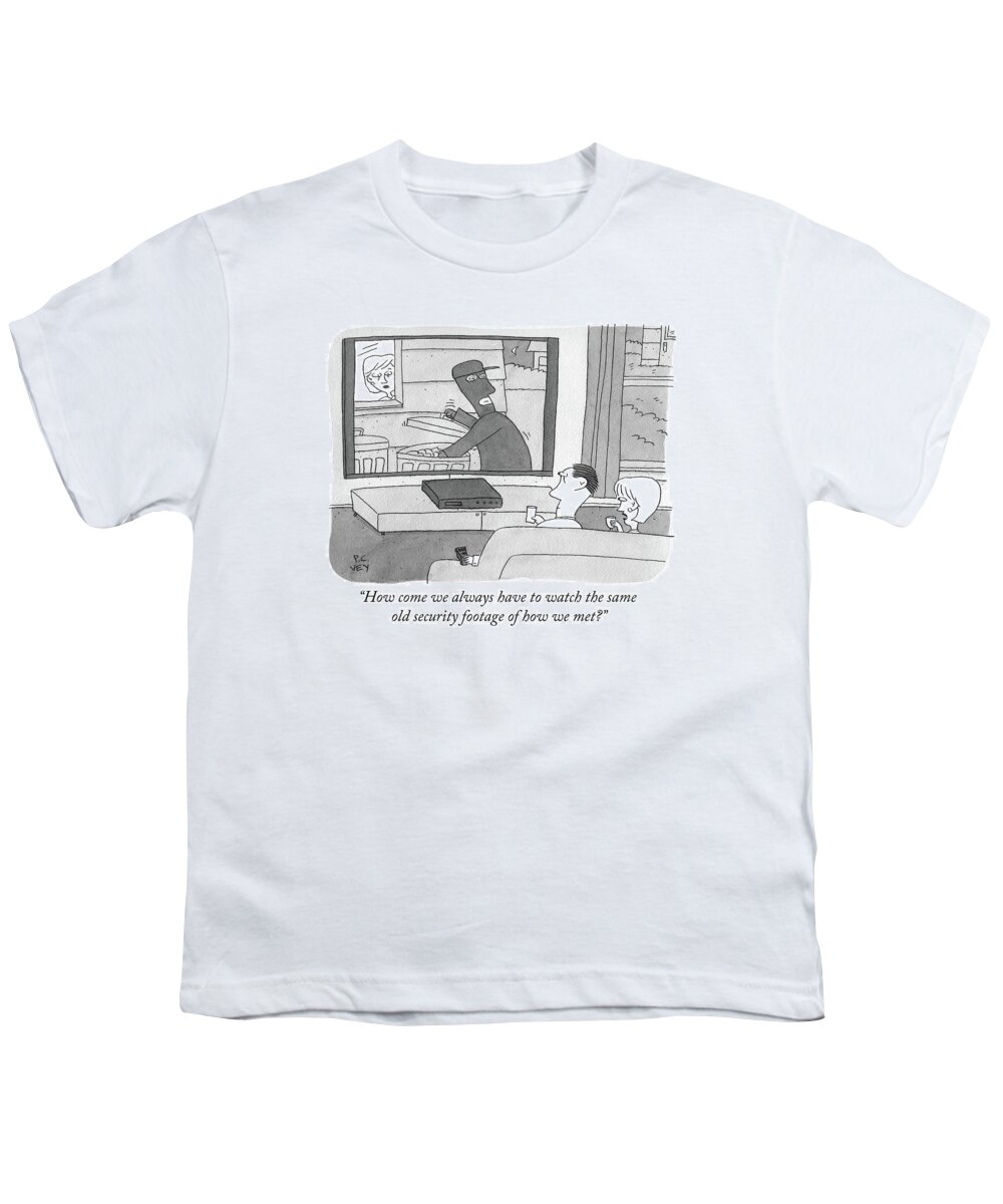 “how Come We Always Have To Watch The Same Old Security Footage Of How We Met?” Trash Youth T-Shirt featuring the drawing Couple on couch watches security footage of themselves by Peter C Vey