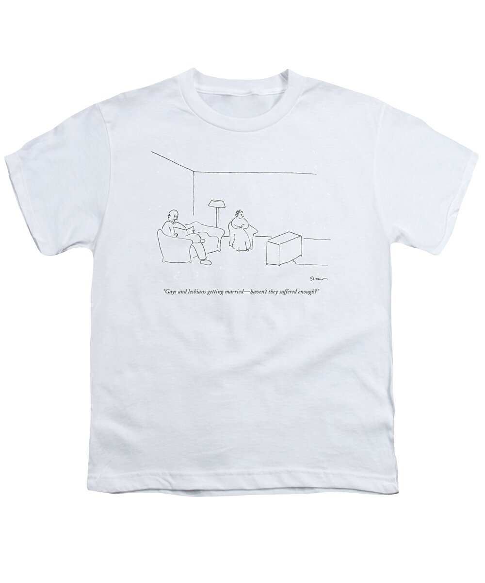 gays And Lesbians Getting Marriedhaven't They Suffered Enough? Youth T-Shirt featuring the drawing Gays and lesbians getting married by Michael Shaw