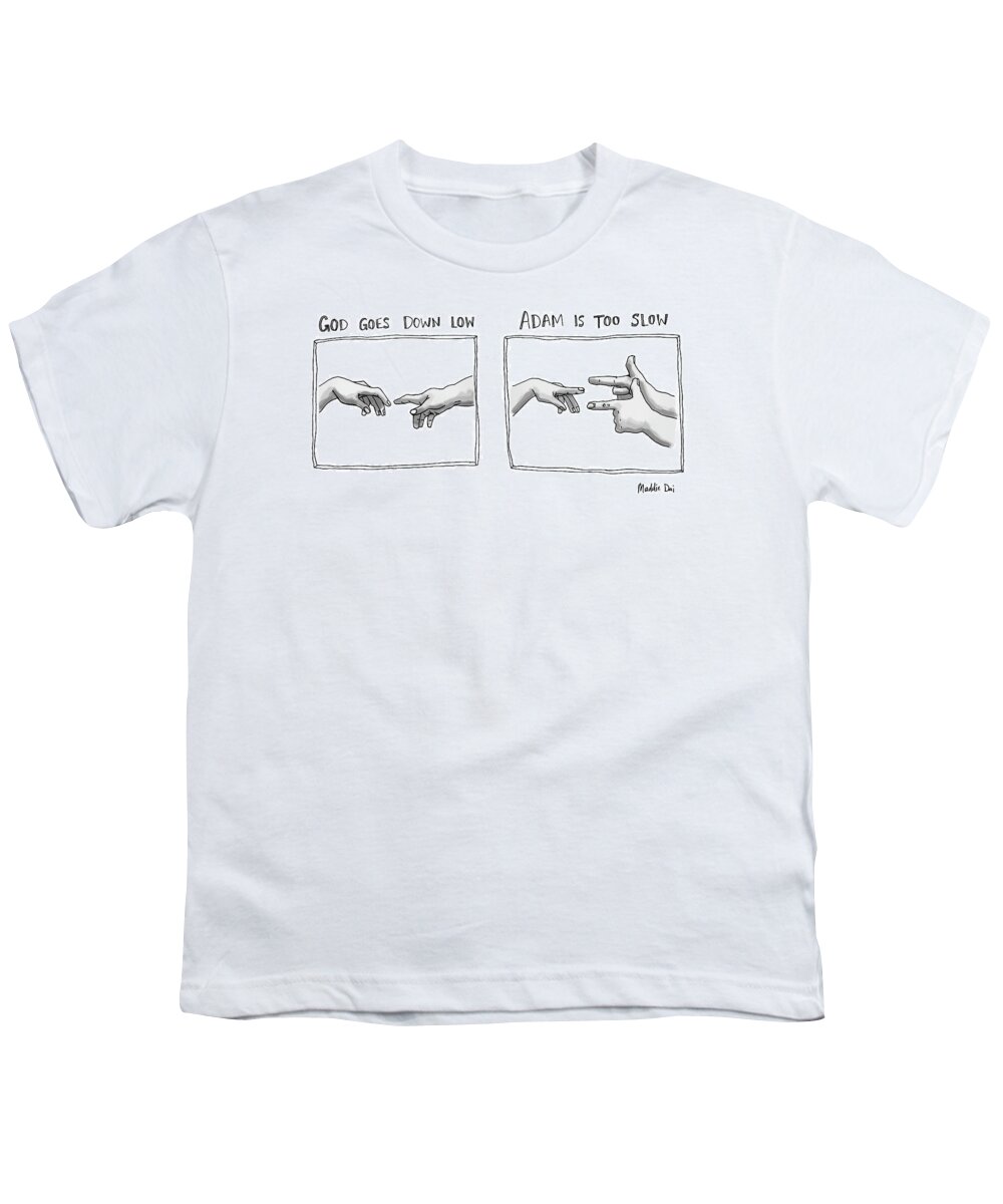 God Goes Down Low Adam Is Too Slow Youth T-Shirt featuring the drawing God Goes Down Low Adam Is Too Slow by Maddie Dai