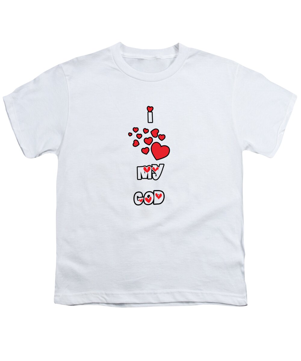 God Youth T-Shirt featuring the digital art I Love My God by Judy Hall-Folde