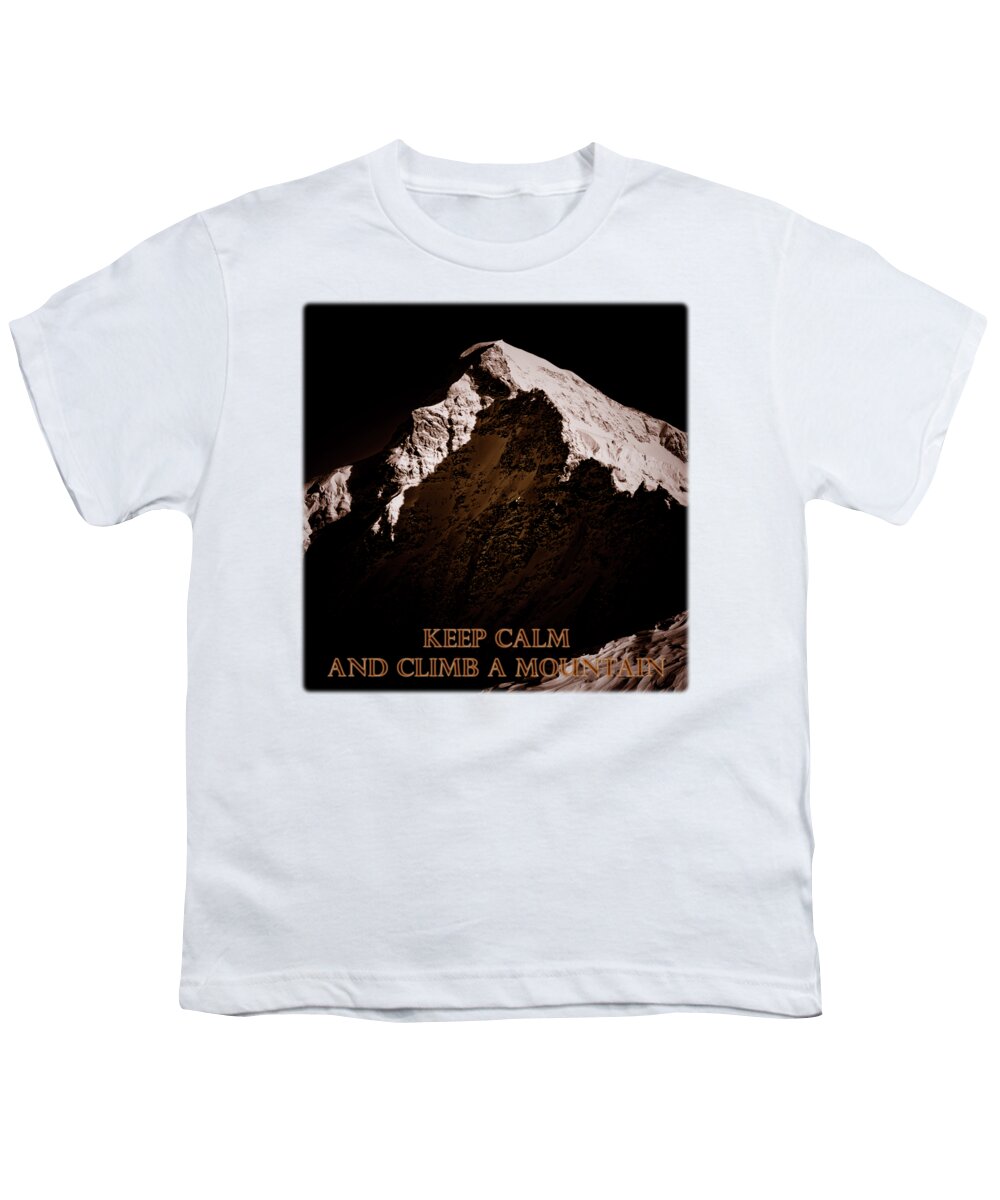 Frank Tschakert Youth T-Shirt featuring the photograph Keep Calm And Climb A Mountain by Frank Tschakert