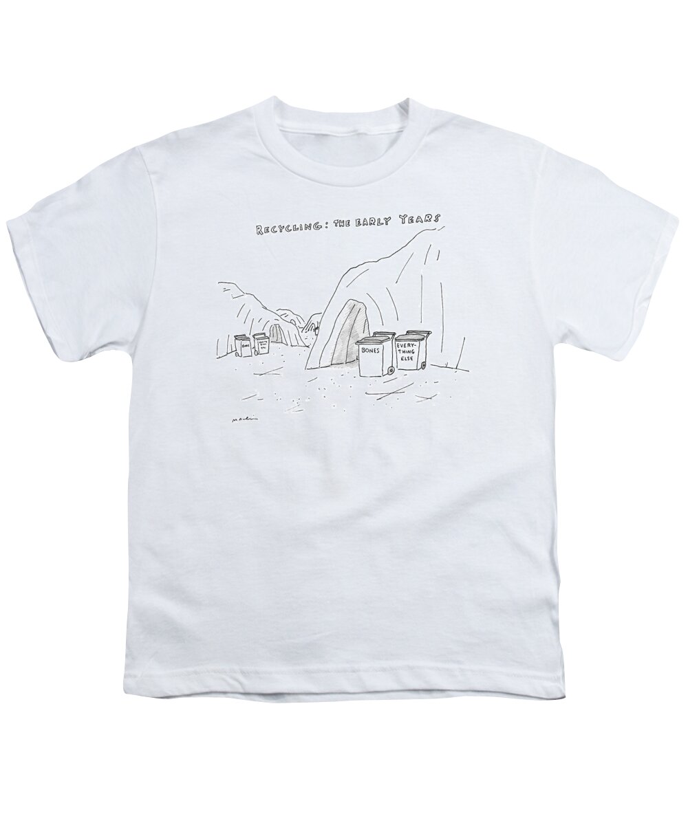 Recycling: The Early Years Youth T-Shirt featuring the drawing Recycling The Early Years by Michael Maslin