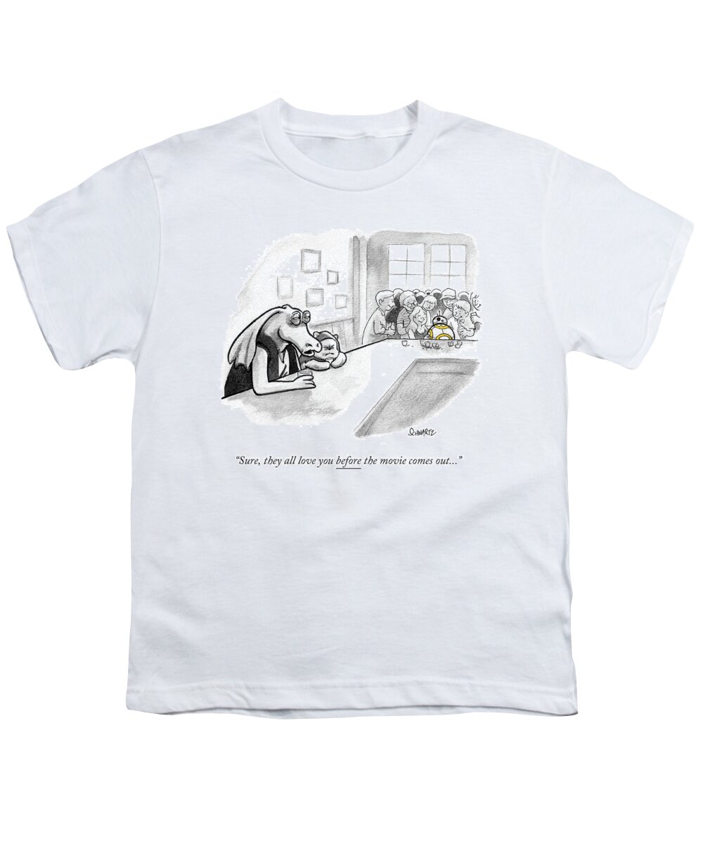 “sure Youth T-Shirt featuring the drawing They all love you before the movie comes out by Benjamin Schwartz